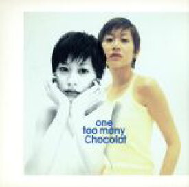 【中古】 one　too　many　chocola／Chocolat