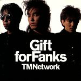 【中古】 Gift　for　Fanks／TM　NETWORK