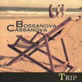 【中古】 トリップ／BOSSANOVA　CASSANOVA