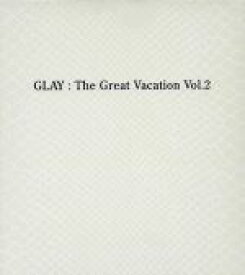 【中古】 THE　GREAT　VACATION　VOL．2～SUPER　BEST　OF　GLAY～（初回限定盤A）（3CD）（2DVD付）／GLAY