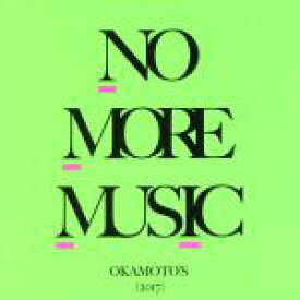 【中古】 NO　MORE　MUSIC（初回生産限定盤）（DVD付）／OKAMOTO’S