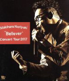 【中古】 Makihara　Noriyuki　Concert　Tour　2017“Believer”（Blu－ray　Disc）／槇原敬之