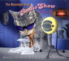 【中古】 The　Moonlight　Cats　Radio　Show　Vol．　2／Shogo　Hamada　＆　The　J．S．　Inspirations 【中古】afb
