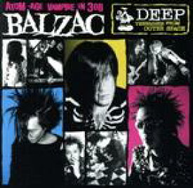 【中古】 Deep　－Teenagers　From　Outer　Space－　20th　Anniversary　Edition／BALZAC