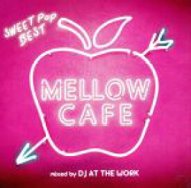 【中古】 MELLOW　CAFE　－SWEET　POP　BEST－mixed　by　DJ　AT　THE　WORK／DJアット・ザ・ワーク（MIX）