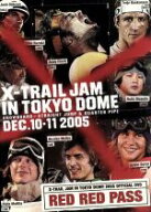 【中古】 X−TRAIL　JAM　in　TOKYO　DOME　2005　RED　RED　PASS／（スポーツ）