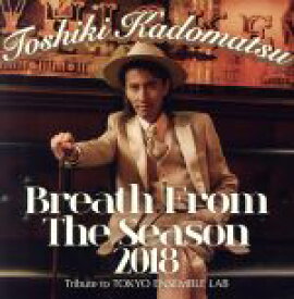 【中古】 Breath　From　The　Season　2018　～Tribute　to　Tokyo　Ensemble　Lab～（初回生産限定盤）（Blu－ray　Disc付）／角松敏生