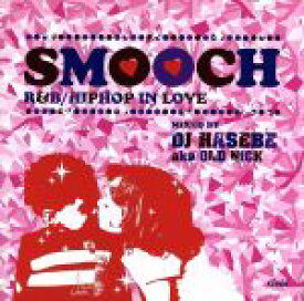 【中古】 SMOOCH　R＆B／HIPHOP　IN　LOVE／DJ　HASEBE,ジョジョ,ライオネル・リッチー,Ne−Yo,サラ・コナー,ボビー・ヴァレンティノ,LLクールJ,シャギー