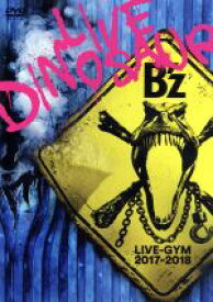 【中古】 B’z　LIVE－GYM　2017－2018“LIVE　DINOSAUR”／B’z