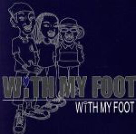 【中古】 WITH　MY　FOOT／WiTH　MY　FOOT