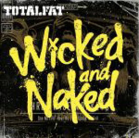 【中古】 Wicked　and　Naked／TOTALFAT