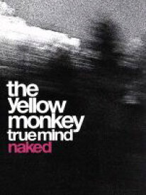 【中古】 TRUE　MIND“NAKED”／THE　YELLOW　MONKEY