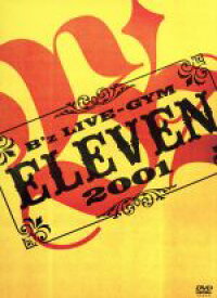 【中古】 B’z　LIVE－GYM　2001－ELEVEN－／B’z