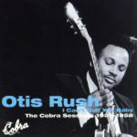 【中古】 I　Can’t　Quit　You　Baby　：The　Cobra　Sessions　1956−1958／オーティス・ラッシュ