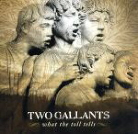 【中古】 what　the　toll　tells／Two・Gallants