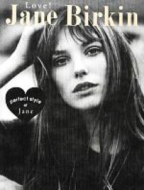 【中古】 Love！Jane　Birkin perfect　style　of　Jane／マーブルブックス【編】