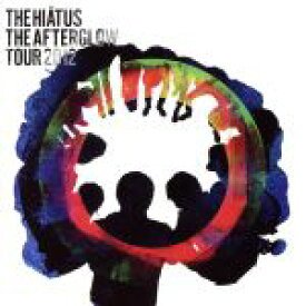 【中古】 The　Afterglow　Tour　2012／the　HIATUS