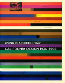 【中古】 カリフォルニア・デザイン1930‐1965 モダン・リヴィングの起源／ロサンゼルス・カウンティ美術館，国立新美術館，新建築社【編】