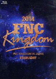 【中古】 FNC　KINGDOM　IN　JAPAN　－STARLIGHT－（Blu－ray　Disc）／（オムニバス）,FTISLAND,N．Flying,JUNIEL,AOA,CNBLUE
