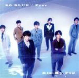 【中古】 SO　BLUE／Fear（初回盤B）（DVD付）／Kis－My－Ft2