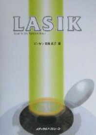 【中古】 LASIK Laser　in　situ　keratomileusis／ビッセン宮島弘子(著者)
