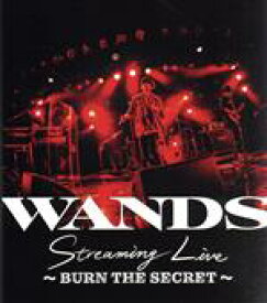 【中古】 WANDS　Streaming　Live　～BURN　THE　SECRET～（Blu－ray　Disc）／WANDS