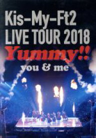 【中古】 LIVE　TOUR　2018　Yummy！！　you＆me／Kis－My－Ft2