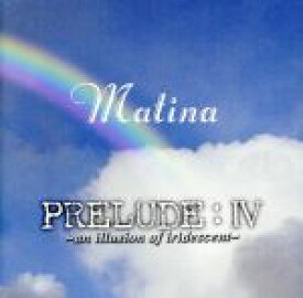 【中古】 PRELUDE：4　～an　illusion　of　iridescent～／（オムニバス）