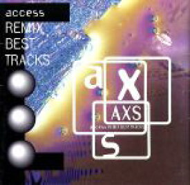 【中古】 AXS　REMIX　BEST　TRACKS／access