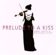 【中古】 PRELUDE　TO　A　KISS／大津純子＆佐藤允彦