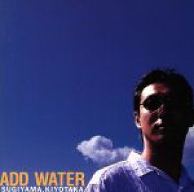 【中古】 ADD’　WATER／杉山清貴