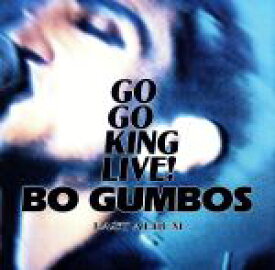 【中古】 GO　GO　KING　LIVE！／BO　GUMBOS