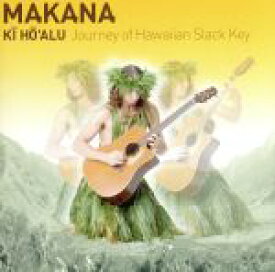 【中古】 キー・ホーアル　ジャーニー・オブ・ハワイアン・スラック・キー／マカナ