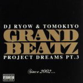 【中古】 PROJECT　DREAMS　Pt．3～Since　2002・・・～／GRAND　BEATZ