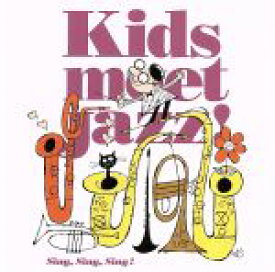 【中古】 Kids　meet　Jazz！　Sing，Sing，Sing！／（オムニバス）,ザ・グレン・ミラー・オーケストラ,ベニー・グッドマン楽団,トミー・ドーシー楽団,MALTA,エラ・フィッツジェラルド,カウント・ベイシー楽団,スティーヴィー