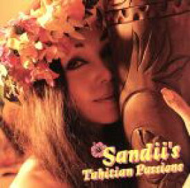 【中古】 Sandii’s　Tahitian　Passions／サンディー（ハワイアン）