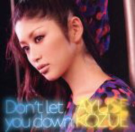 【中古】 Don’t　let　you　down／AYUSE　KOZUE