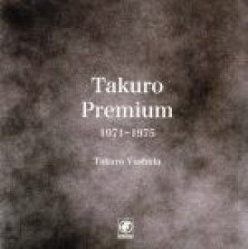 【中古】 TAKURO　PREMIUM　1971－1975（完全生産限定盤）（5Blu－spec　CD）／吉田拓郎