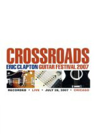 【中古】 クロスロード・ギター・フェスティヴァル　2007／エリック・クラプトン