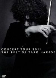 【中古】 CONCERT　TOUR　2011　THE　BEST　OF　TARO　HAKASE／葉加瀬太郎