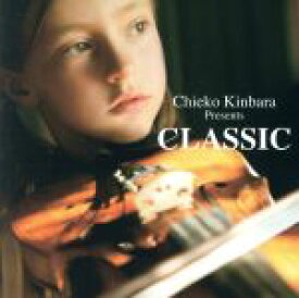 【中古】 Chieko　Kinbara　presents　CLASSIC／（オムニバス）,Q－indivi　feat．Chieko　Kinbara,CHIEKO　KINBARA　feat．NANASE,Tomohasu　Moriya　feat
