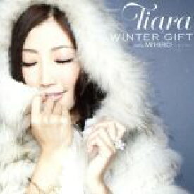 【中古】 WINTER　GIFT　with　MIHIRO～マイロ～／Tiara,MIHIRO～マイロ～