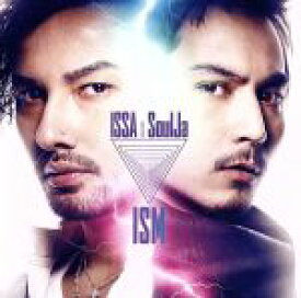 【中古】 ISM（DVD付）／ISSA　×　SoulJa