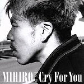 【中古】 Cry　For　You（DVD付）／MIHIRO～マイロ～