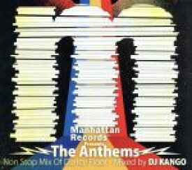 【中古】 Manhattan　Records　Presents“The　Anthems”Non　Stop　Mix　Of　Dance　Floor－Mixed　by　DJ　KANGO／（オムニバス）