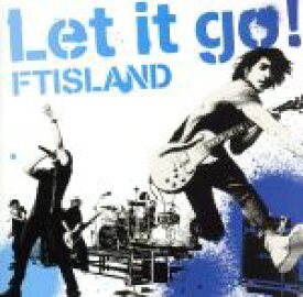 【中古】 Let　it　go！／FTISLAND