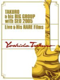 【中古】 TAKURO　＆　his　BIG　GROUP　with　SEO　2005　Live　＆　His　RARE　Films／吉田拓郎