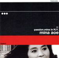 【中古】 PASSION　MINA　IN　N．Y．／青江三奈,MASATAKA　KAWANO（ds）,チップ・ジャクソン（b）,マイケ…