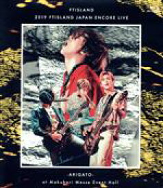 【中古】 2019　FTISLAND　JAPAN　ENCORE　LIVE　−ARIGATO−　at　Makuhari　Messe　Event　Hall（Blu−ray　Disc）／FTISLAND