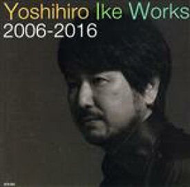 【中古】 Yoshihiro　Ike　Works　2006－2016／池頼広（音楽）